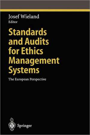 Standards and Audits for Ethics Management Systems: The European Perspective de Josef Wieland