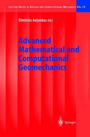 Advanced Mathematical and Computational Geomechanics de Dimitrios Kolymbas