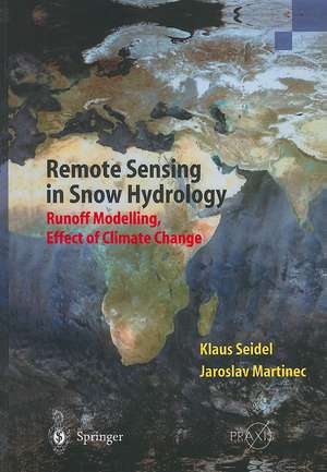 Remote Sensing in Snow Hydrology: Runoff Modelling, Effect of Climate Change de Klaus Seidel