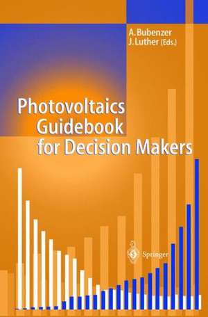 Photovoltaics Guidebook for Decision-Makers: Technological Status and Potential Role in Energy Economy de Achim Bubenzer