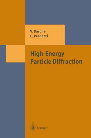 High-Energy Particle Diffraction de Vincenzo Barone