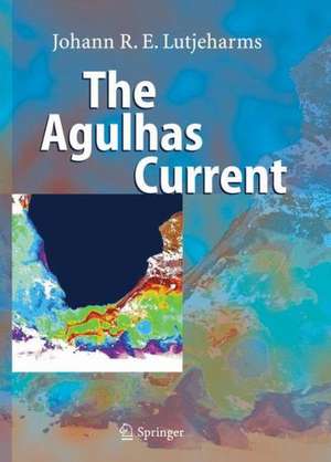The Agulhas Current de Johann R.E. Lutjeharms