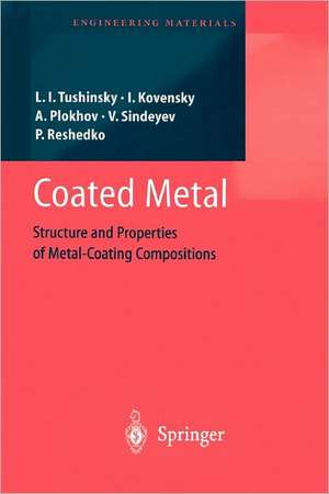 Coated Metal: Structure and Properties of Metal-Coating Compositions de Leonid Tushinsky