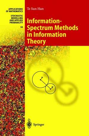 Information-Spectrum Methods in Information Theory de Te Sun Han