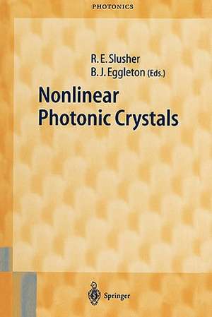 Nonlinear Photonic Crystals de Richart E. Slusher