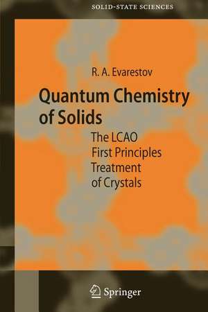 Quantum Chemistry of Solids: The LCAO First Principles Treatment of Crystals de Robert A. Evarestov