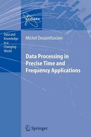 Data Processing in Precise Time and Frequency Applications de M. Desaintfuscien