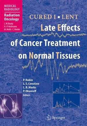 CURED I - LENT Late Effects of Cancer Treatment on Normal Tissues de Philip Rubin