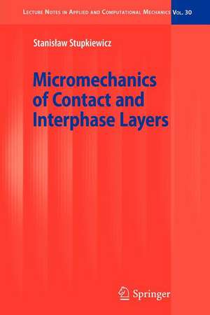 Micromechanics of Contact and Interphase Layers de S. Stupkiewicz