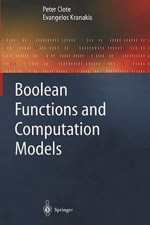 Boolean Functions and Computation Models de Peter Clote