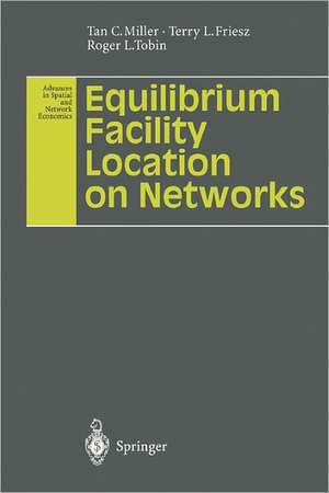 Equilibrium Facility Location on Networks de Tan C. Miller