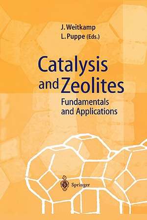 Catalysis and Zeolites: Fundamentals and Applications de Jens Weitkamp