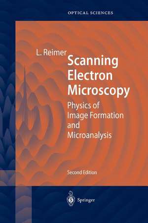 Scanning Electron Microscopy: Physics of Image Formation and Microanalysis de P. W. Hawkes