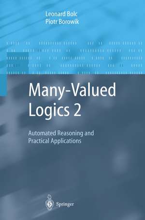 Many-Valued Logics 2: Automated Reasoning and Practical Applications de Leonard Bolc