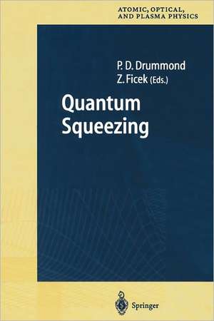 Quantum Squeezing de Peter D. Drummond