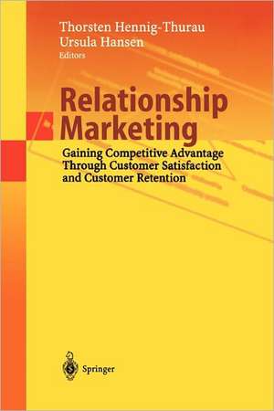 Relationship Marketing: Gaining Competitive Advantage Through Customer Satisfaction and Customer Retention de Thorsten Hennig-Thurau