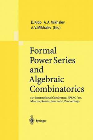 Formal Power Series and Algebraic Combinatorics: 12th International Conference, FPSAC’00, Moscow, Russia, June 2000, Proceedings de Daniel Krob