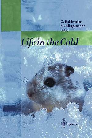 Life in the Cold: Eleventh International Hibernation Symposium de Gerhard Heldmaier