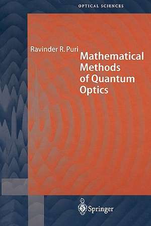 Mathematical Methods of Quantum Optics de Ravinder R. Puri