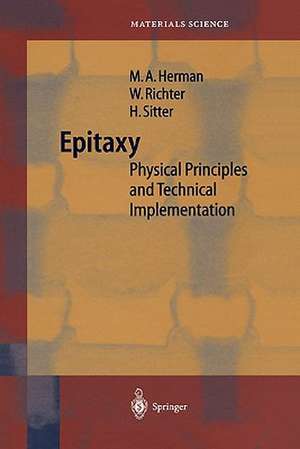Epitaxy: Physical Principles and Technical Implementation de Marian A. Herman