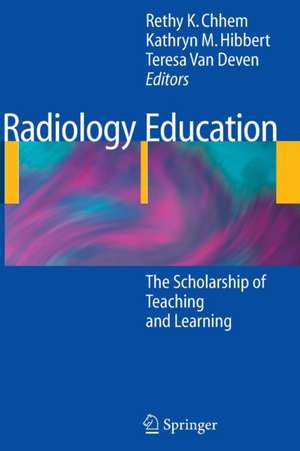 Radiology Education: The Scholarship of Teaching and Learning de Rethy K. Chhem