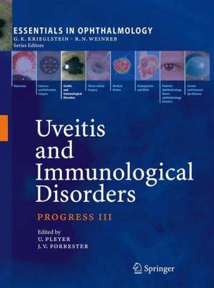 Uveitis and Immunological Disorders: Progress III de Uwe Pleyer