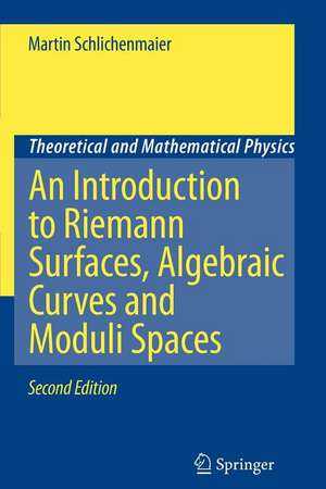 An Introduction to Riemann Surfaces, Algebraic Curves and Moduli Spaces de Martin Schlichenmaier