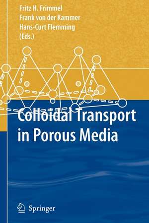 Colloidal Transport in Porous Media de Fritz H. Frimmel