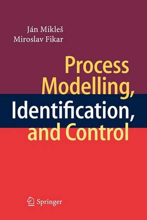 Process Modelling, Identification, and Control de Ján Mikleš