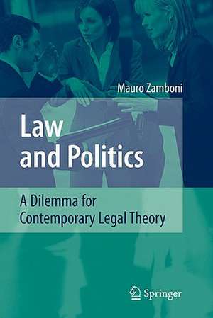 Law and Politics: A Dilemma for Contemporary Legal Theory de Mauro Zamboni