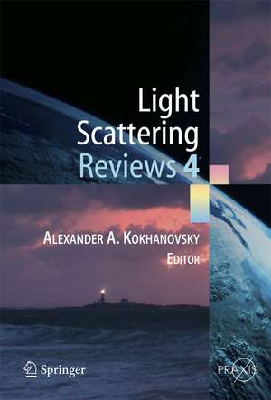 Light Scattering Reviews 4: Single Light Scattering and Radiative Transfer de Alexander A. Kokhanovsky