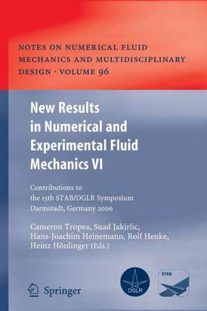 New Results in Numerical and Experimental Fluid Mechanics VI: Contributions to the 15th STAB/DGLR Symposium Darmstadt, Germany 2006 de Cameron Tropea