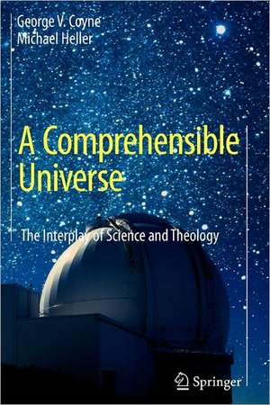 A Comprehensible Universe: The Interplay of Science and Theology de George V. Coyne