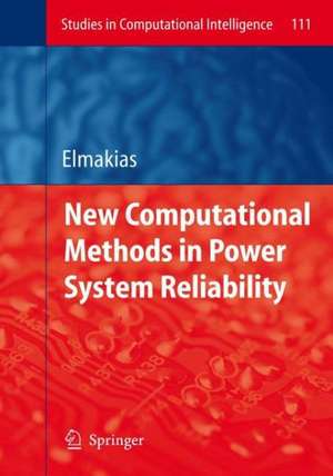 New Computational Methods in Power System Reliability de David Elmakias