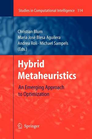 Hybrid Metaheuristics: An Emerging Approach to Optimization de Christian Blum