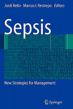 Sepsis: New Strategies for Management de Jordi Rello