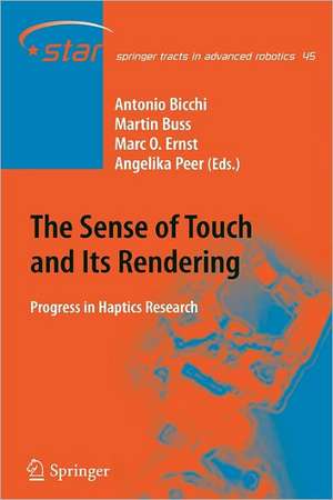 The Sense of Touch and Its Rendering: Progress in Haptics Research de Antonio Bicchi