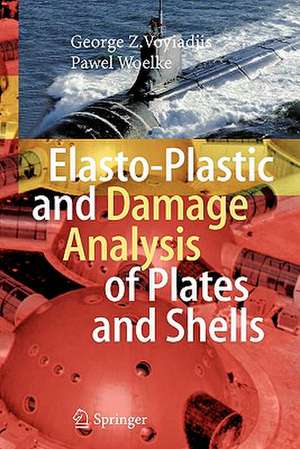 Elasto-Plastic and Damage Analysis of Plates and Shells de George Z Voyiadjis