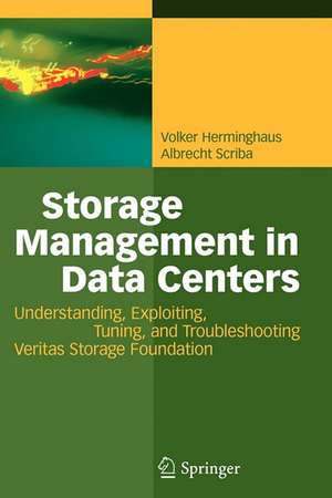 Storage Management in Data Centers: Understanding, Exploiting, Tuning, and Troubleshooting Veritas Storage Foundation de Volker Herminghaus