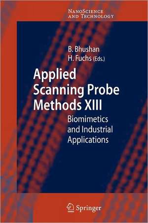 Applied Scanning Probe Methods XIII: Biomimetics and Industrial Applications de Bharat Bhushan