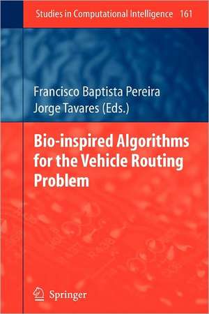 Bio-inspired Algorithms for the Vehicle Routing Problem de Francisco Baptista Pereira