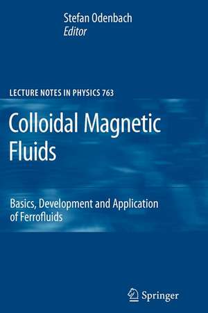 Colloidal Magnetic Fluids: Basics, Development and Application of Ferrofluids de Stefan Odenbach