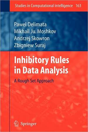 Inhibitory Rules in Data Analysis: A Rough Set Approach de Pawel Delimata