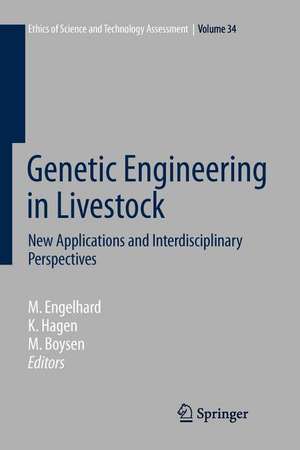 Genetic Engineering in Livestock: New Applications and Interdisciplinary Perspectives de Margret Engelhard