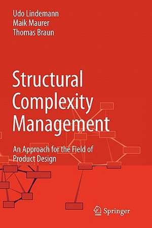 Structural Complexity Management: An Approach for the Field of Product Design de Udo Lindemann