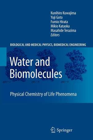 Water and Biomolecules: Physical Chemistry of Life Phenomena de Kunihiro Kuwajima