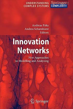 Innovation Networks: New Approaches in Modelling and Analyzing de Andreas Pyka