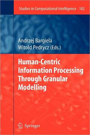 Human-Centric Information Processing Through Granular Modelling de Andrzej Bargiela