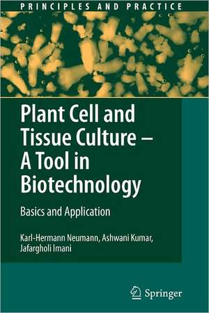 Plant Cell and Tissue Culture - A Tool in Biotechnology: Basics and Application de Karl-Hermann Neumann