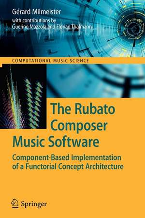 The Rubato Composer Music Software: Component-Based Implementation of a Functorial Concept Architecture de Gérard Milmeister